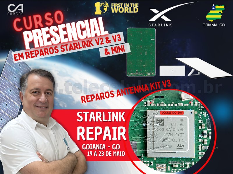 Sem Imagem - REPARO STARLINK CA CURSOS GOIS, TREINAMENTO PRESENCIAL AVANADO REPARO PLACAS STARLINK V2, V3, MINI