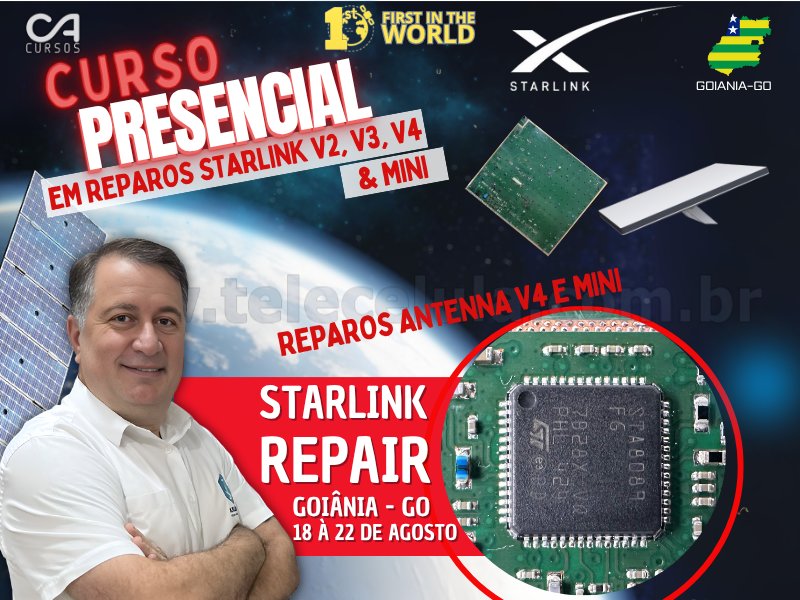 Sem Imagem - TREINAMENTO PRESENCIAL AVANADO REPAROS PLACAS STARLINK V2, V3, V4, MINI 18/8 A 22/8 EM GOIS GYN