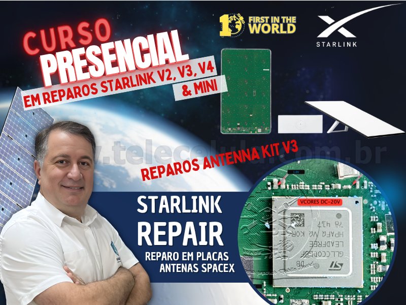 Sem Imagem - CURSO PRESENCIAL AVANADO IMPERATRIZ - MARANHO REPAROS PLACAS STARLINK V2, V3, V4, MINI 7/7 A 11/7