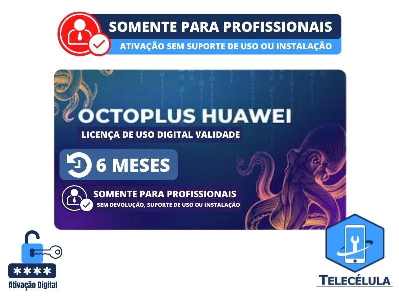 Sem Imagem - OCTOPLUS HUAWEI - ATIVAO LICENA DIGITAL DE USO DURAO 6 MESES PARA REPAROS SOFTWARE HUAWEI