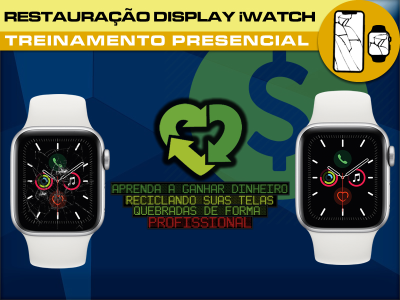 Sem Imagem - TREINAMENTO PRESENCIAL IWATCH E IPHONE X SERIES - RESTAURAO DE TELA MDULOS DISPLAY APPLE - RJ