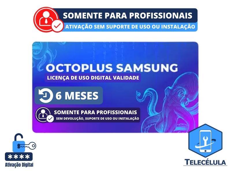 OCTOPLUS SAMSUNG TOOL - ATIVAO LICENA DIGITAL DE USO DURAO 6 MESES - ACESSO TOTAL SOFTWARE